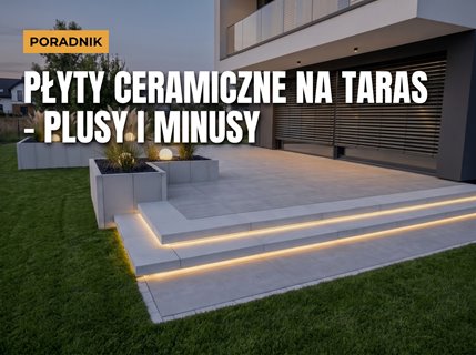 Płyty ceramiczne 2 cm na taras. Wielki poradnik.